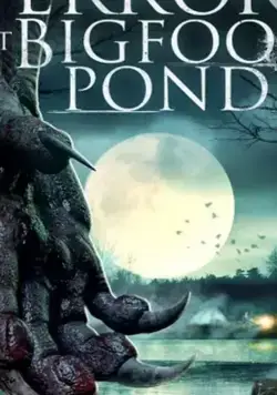 Ужас у пруда Бигфута / Terror at Bigfoot Pond (2020) фильм скачать через торрент в хорошем качестве