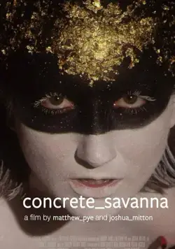 Бетонная Саванна / Concrete_savanna (2021) фильм скачать через торрент в хорошем качестве