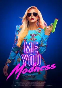 Искра, буря, безумие / Me You Madness (2021) фильм скачать через торрент в хорошем качестве