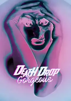 Сногсшибательно мертвы / Death Drop Gorgeous (2020) фильм скачать через торрент в хорошем качестве