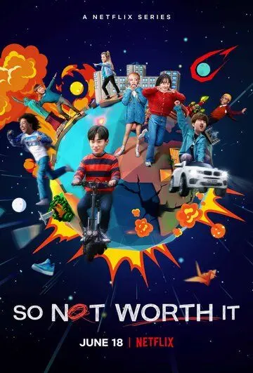Оно того не стоит / So Not Worth It (2021) сериал скачать через торрент в хорошем качестве