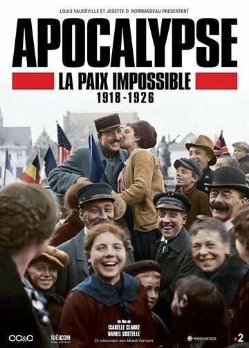 Апокалипсис: Бесконечная война 1918-1926 / Apocalypse La Paix Impossible 1918-1926 (2018) сериал скачать через торрент в хорошем качестве