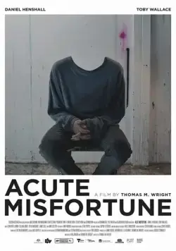 Адское невезение / Acute Misfortune (2018) фильм скачать через торрент в хорошем качестве
