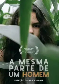 То, что осталось от человека / A Mesma Parte de Um Homem (2021) фильм скачать через торрент в хорошем качестве