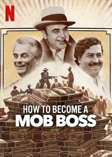 Как стать боссом мафии / How to Become a Mob Boss (2023) сериал скачать через торрент в хорошем качестве