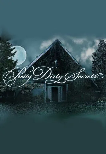 Грязные секреты / Pretty Dirty Secrets (2012) сериал скачать через торрент в хорошем качестве