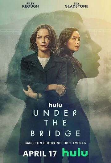 Под мостом / Under the Bridge (2024) сериал скачать через торрент в хорошем качестве