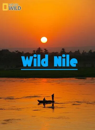 Дикий Нил / Wild Nile (2014) сериал скачать через торрент в хорошем качестве