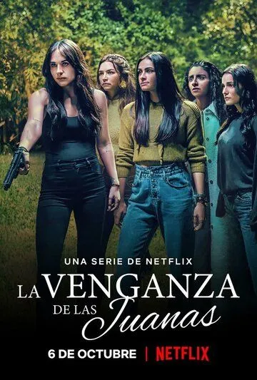 Пять Хуан / La Venganza de las Juanas (2021) сериал скачать через торрент в хорошем качестве