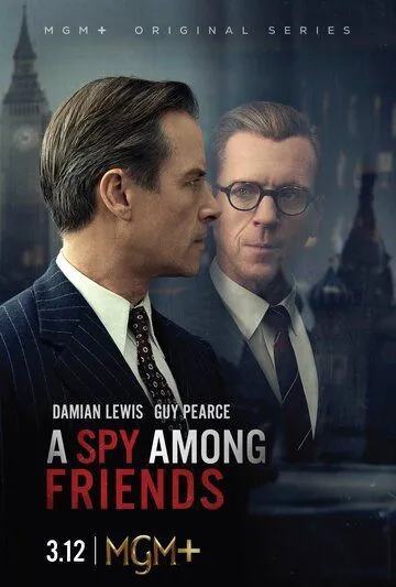Шпион среди друзей / A Spy Among Friends (2022) сериал скачать через торрент в хорошем качестве