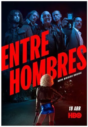 Среди мужчин / Entre Hombres (2021) сериал скачать через торрент в хорошем качестве