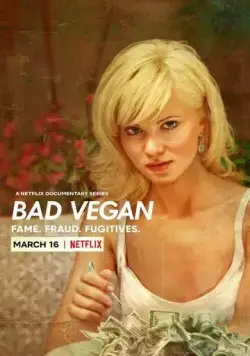 Веган в бегах: слава и мошенничество / Bad Vegan: Fame. Fraud. Fugitives (2022) сериал скачать через торрент в хорошем качестве