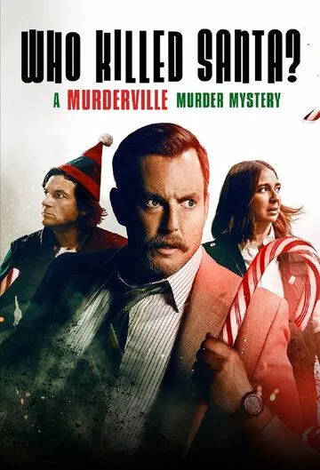 Кто убил Санту? Тайна убийства в Мердервилле / Who Killed Santa? A Murderville Murder Mystery (2022) фильм скачать через торрент в хорошем качестве