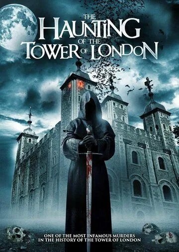 Призраки лондонского Тауэра / The Haunting of the Tower of London (2022) фильм скачать через торрент в хорошем качестве