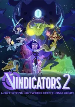 Виндикаторы 2 / Vindicators 2 (2022) сериал мультфильм скачать через торрент в хорошем качестве