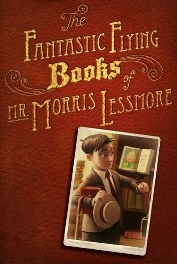 Фантастические летающие книги Мистера Морриса Лессмора / The Fantastic Flying Books of Mr. Morris Lessmore (2011) мультфильм скачать через торрент в хорошем качестве