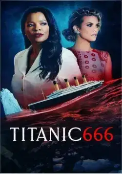 Титаник 666 / Titanic 666 (2022) фильм скачать через торрент в хорошем качестве