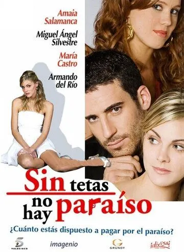 Без бюста нет рая / Sin tetas no hay paraíso (2008) сериал скачать через торрент в хорошем качестве