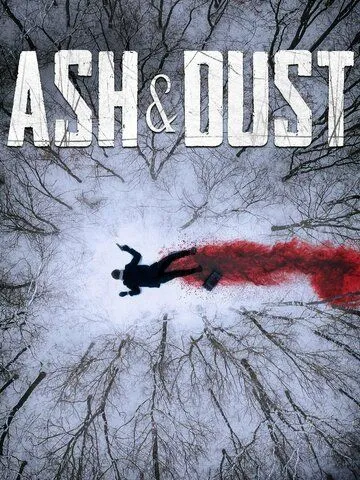 Пепел и пыль / Ash & Dust (2022) фильм скачать через торрент в хорошем качестве