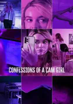 Признания вебкам-модели / Confessions of a Cam Girl (2024) фильм скачать через торрент в хорошем качестве