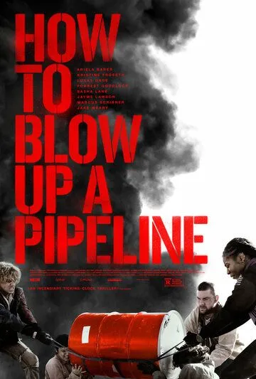 Как взорвать трубопровод / How to Blow Up a Pipeline (2022) фильм скачать через торрент в хорошем качестве