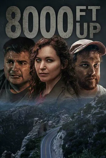 Высота 8000 футов / 8000 Ft Up (2022) фильм скачать через торрент в хорошем качестве