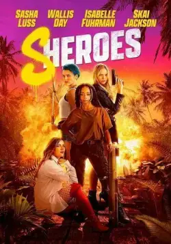 Оторвы / Sheroes (2023) фильм скачать через торрент в хорошем качестве