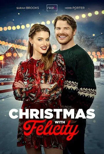 Рождество с Фелисити / Christmas with Felicity (2021) фильм скачать через торрент в хорошем качестве