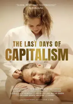 Последние дни капитализма / The Last Days of Capitalism (2020) фильм скачать через торрент в хорошем качестве