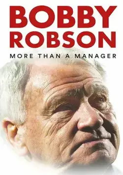Бобби Робсон: Больше, чем менеджер / Bobby Robson: More Than a Manager (2018) фильм скачать через торрент в хорошем качестве