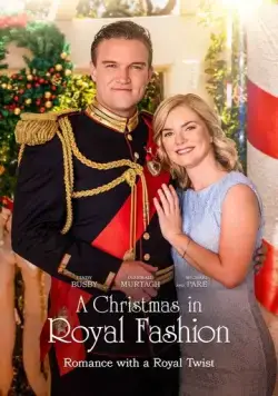 Рождество по-королевски / A Christmas in Royal Fashion (2018) фильм скачать через торрент в хорошем качестве