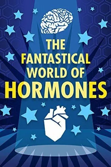 Таинственный мир гормонов / The Fantastical World of Hormones with Professor John Wass (2014) фильм скачать через торрент в хорошем качестве