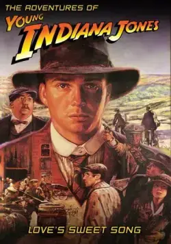 Приключения молодого Индианы Джонса: Сладкая песня любви / The Adventures of Young Indiana Jones: Love's Sweet Song (2000) фильм скачать через торрент в хорошем качестве