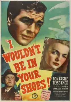 Я бы не хотел оказаться в твоей шкуре / I Wouldn't Be in Your Shoes (1948) фильм скачать через торрент в хорошем качестве