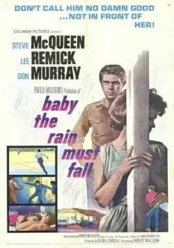 Малыш, дождь должен пойти / Baby the Rain Must Fall (1964) фильм скачать через торрент в хорошем качестве