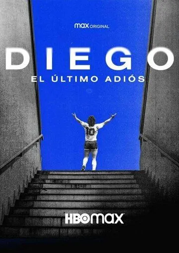 Диего: Последнее прощание / Diego, el último adiós (2021) фильм скачать через торрент в хорошем качестве