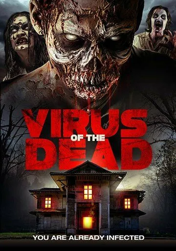 Вирус мертвецов / Virus of the Dead (2018) фильм скачать через торрент в хорошем качестве