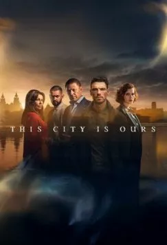 Этот город принадлежит нам / This City Is Ours (2025) сериал скачать через торрент в хорошем качестве