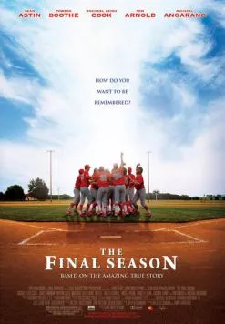 Последний сезон / The Final Season (2007) фильм скачать через торрент в хорошем качестве