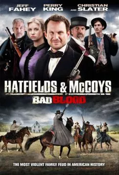 Плохая кровь: Хэтфилды и МакКои / Hatfields and McCoys: Bad Blood (2012) фильм скачать через торрент в хорошем качестве