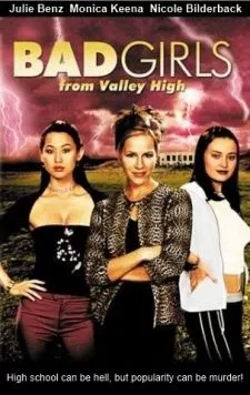 Плохие девчонки из высокой долины / Bad Girls from Valley High (2005) фильм скачать через торрент в хорошем качестве