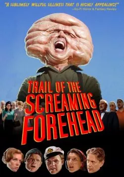 Похитители лбов / Trail of the Screaming Forehead (2007) фильм скачать через торрент в хорошем качестве