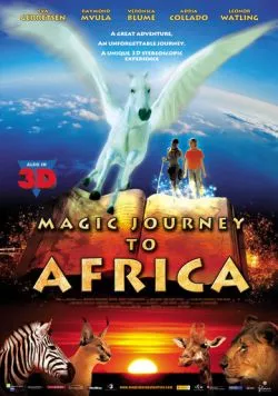 Волшебная поездка в Африку / Magic Journey to Africa (2010) фильм скачать через торрент в хорошем качестве