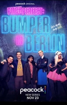 Идеальный голос: Бампер в Берлине / Pitch Perfect: Bumper in Berlin (2022) сериал скачать через торрент в хорошем качестве