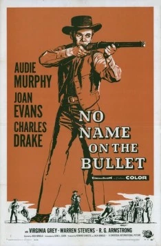 Нет имени на пуле / No Name on the Bullet (1959) фильм скачать через торрент в хорошем качестве