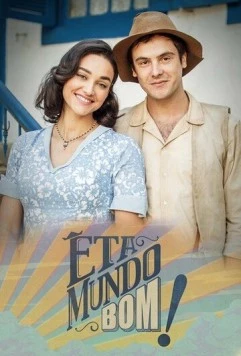 Этот прекрасный мир / Êta Mundo Bom! (2016) сериал скачать через торрент в хорошем качестве