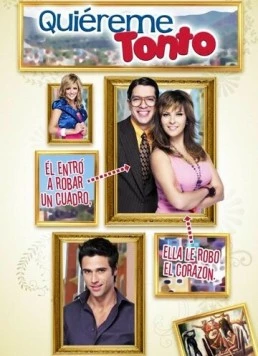 Полюби меня, глупец / Quiéreme Tonto (2010) сериал скачать через торрент в хорошем качестве