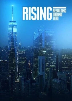 Возрождение: На смену Башням-близнецам / Rising: Rebuilding Ground Zero (2011) сериал скачать через торрент в хорошем качестве