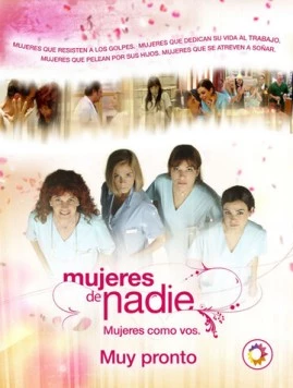 Ничьи женщины / Mujeres de nadie (2007) сериал скачать через торрент в хорошем качестве