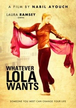 Всё, чего хочет Лола / Whatever Lola Wants (2007) фильм скачать через торрент в хорошем качестве